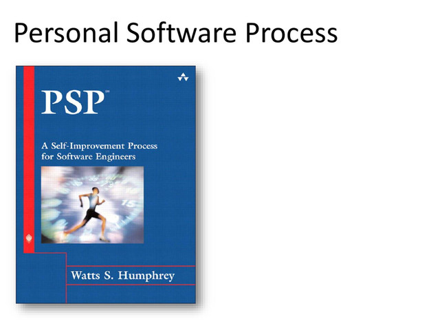 © Microsoft Corporation
Personal Software Process
