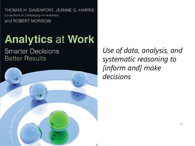 © Microsoft Corporation
Use of data, analysis, and
systematic reasoning to
[inform and] make
decisions
17
