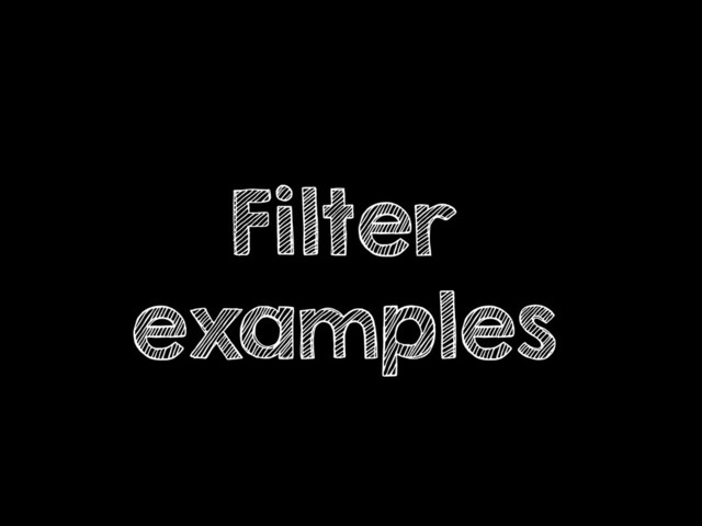 Filter
examples

