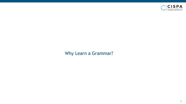Why Learn a Grammar?
2
