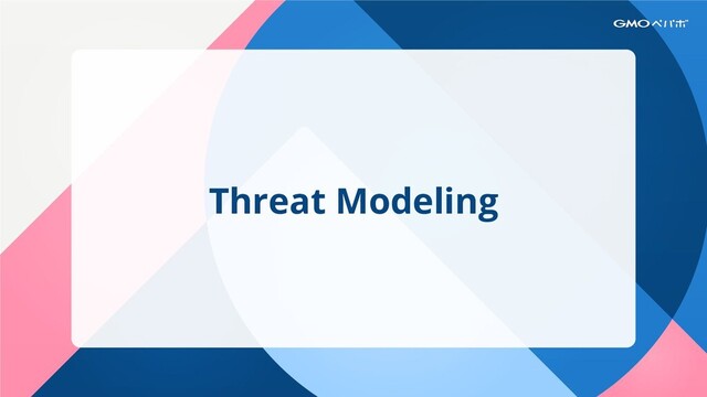 Threat Modeling
