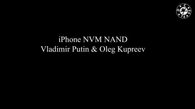 iPhone NVM NAND
Vladimir Putin & Oleg Kupreev
