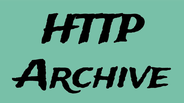 HTTP
Archive
