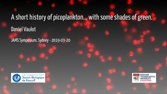 A short history of picoplankton... with some shades of green.
Daniel Vaulot
JAMS Symposium, Sydney - 2019-03-20
