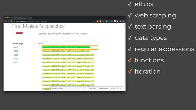 ✓ web scraping
✓ text parsing
✓ data types
✓ regular expressions
✓ functions
✓ iteration
✓ ethics
