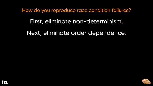 If not, try to eliminate order dependence. Run the failing spec and all the specs that ran with it repeatedly in different orders. If you can repro the failure, that’s order dependence. 
