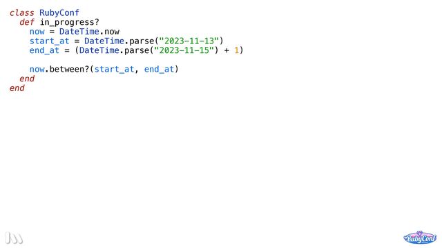 Here’s a bit of code to determine whether or not the conference is currently in progress.
