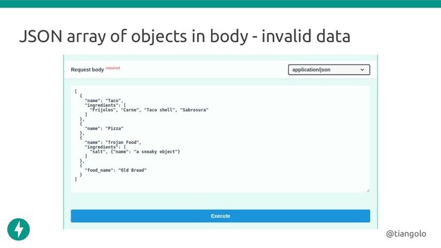 JSON array of objects in body - invalid data
@tiangolo
