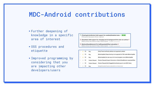MDC-Android contributions
•Further deepening of
knowledge in a specific
area of interest
•OSS procedures and
etiquette
•Improved programming by
considering that you
are impacting other
developers/users
