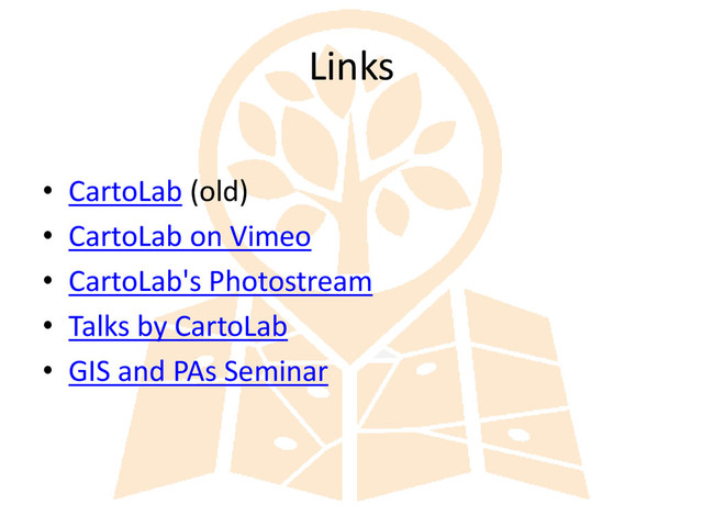 Links
• CartoLab (old)
• CartoLab on Vimeo
• CartoLab's Photostream
• Talks by CartoLab
• GIS and PAs Seminar
