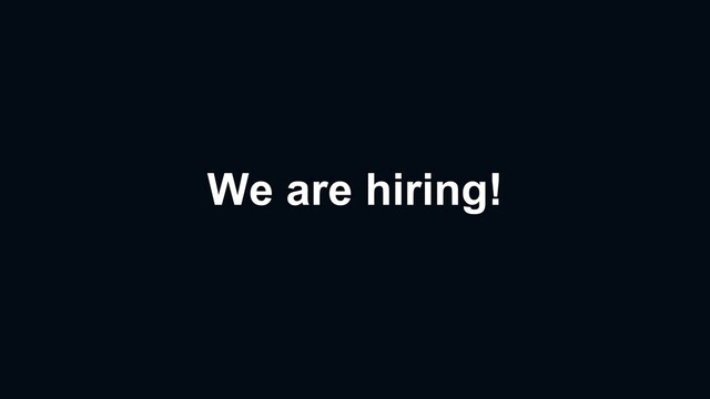 We are hiring!
