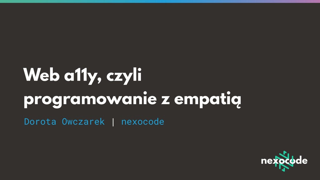 Web A11y - Programming With Empathy | Web A11y, Czyli Programowanie Z ...