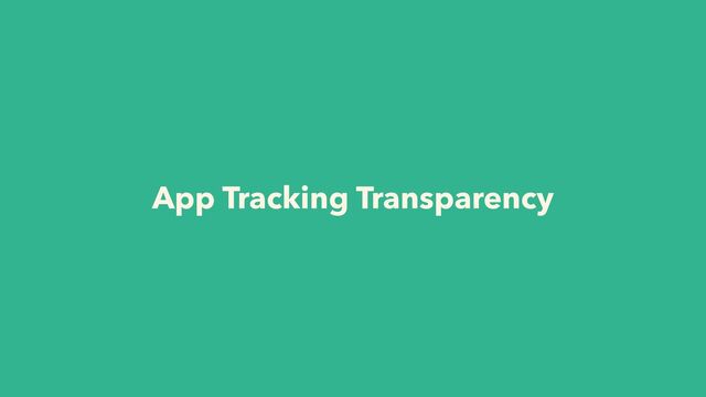 App Tracking Transparency
