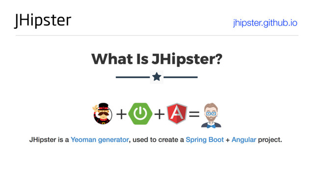 JHipster jhipster.github.io
