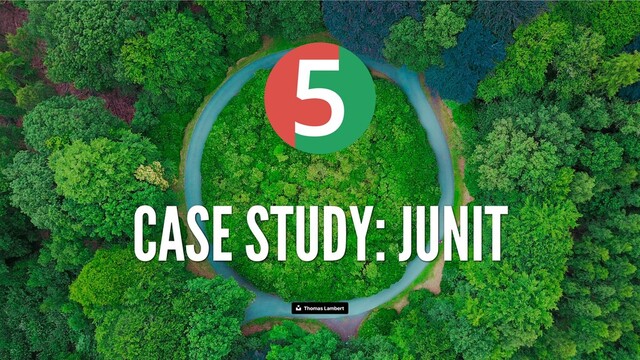 5
CASE STUDY: JUNIT
Thomas Lambert
