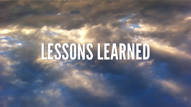 LESSONS LEARNED
