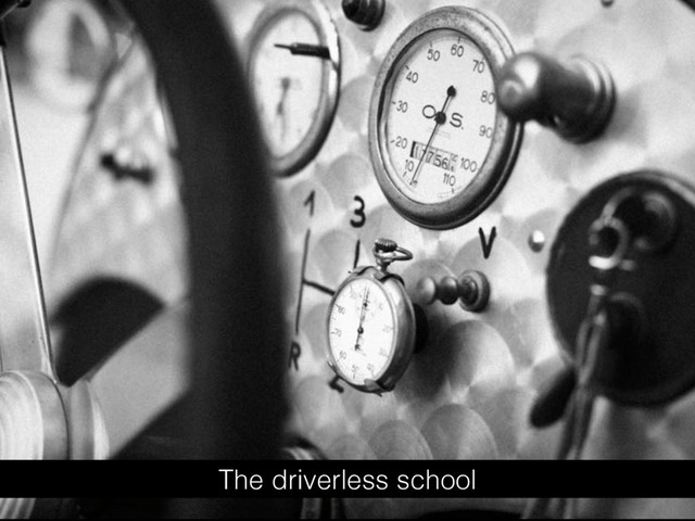 The driverless school
