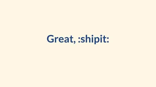 Great, :shipit:
