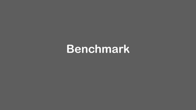 Benchmark
