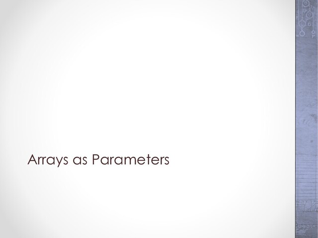 Arrays as Parameters
