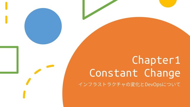 Chapter1
Constant Change
