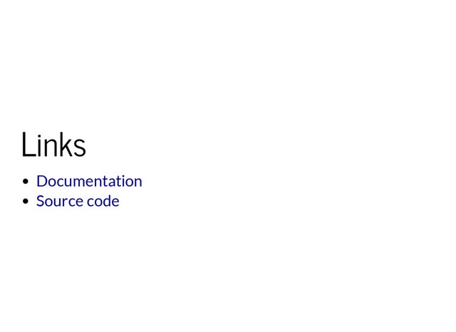 Links
Documentation
Source code
