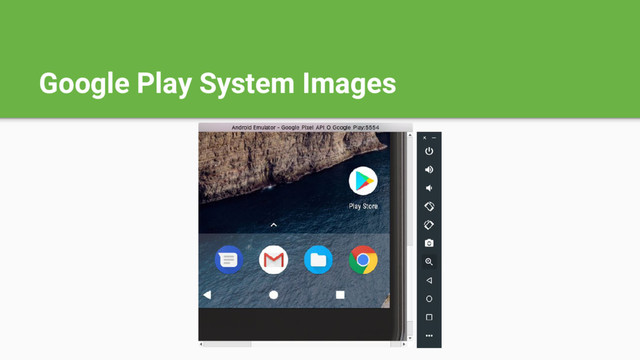 Google Play System Images
