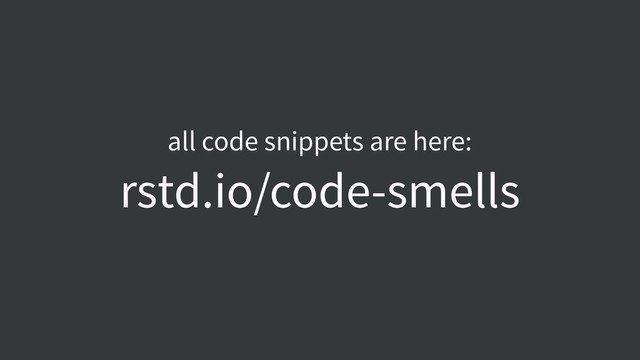 rstd.io/code-smells
all code snippets are here:
