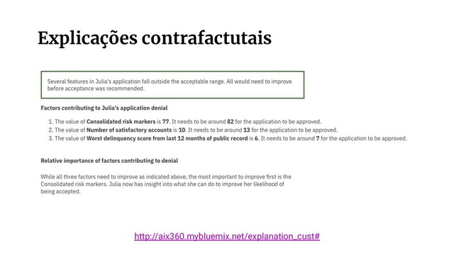 http://aix360.mybluemix.net/explanation_cust#
Explicações contrafactutais
