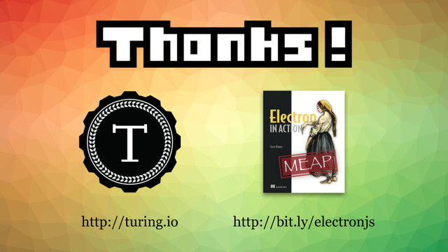 http://turing.io http://bit.ly/electronjs
