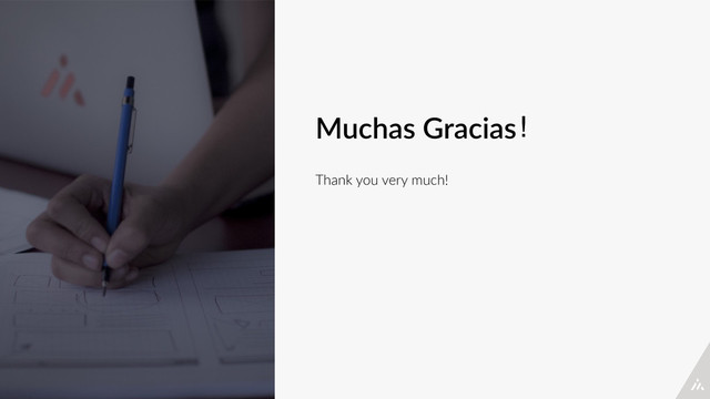 Muchas  Gracias！
Thank  you  very  much!
