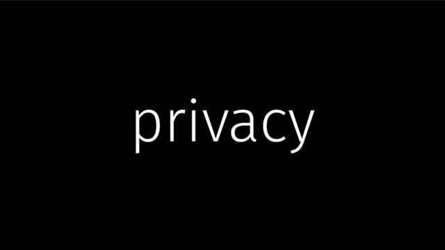 privacy
