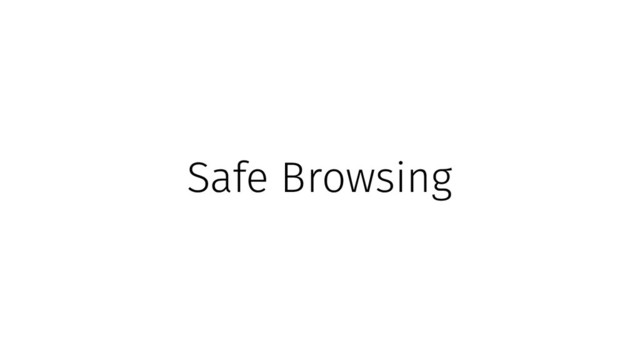 Safe Browsing
