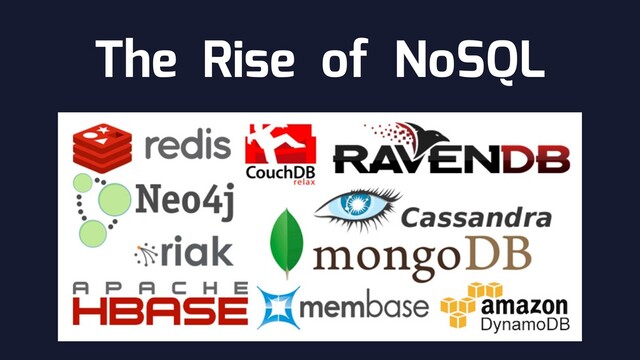 The Rise of NoSQL
