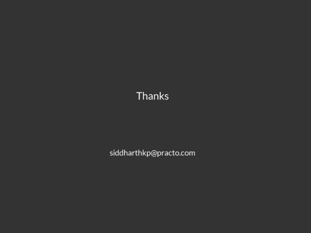 siddharthkp@practo.com
Thanks
