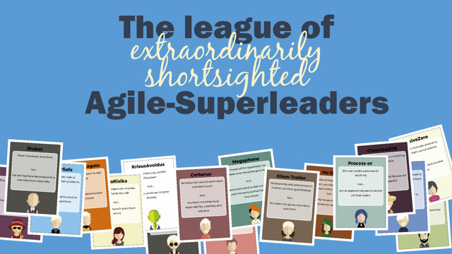 The league of
Agile-Superleaders
