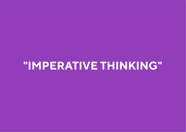 "IMPERATIVE THINKING"
