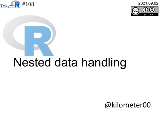 #108
@kilometer00
2021.09.02
Nested data handling
