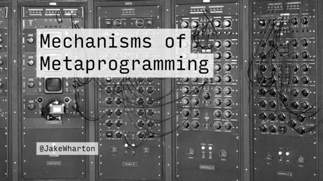 Mechanisms of
Metaprogramming
@JakeWharton
