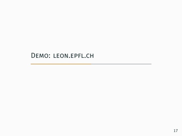 Demo: leon.epfl.ch
17
