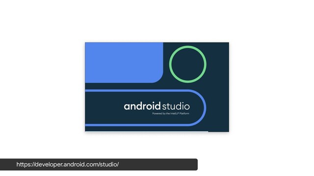 https://developer.android.com/studio/
