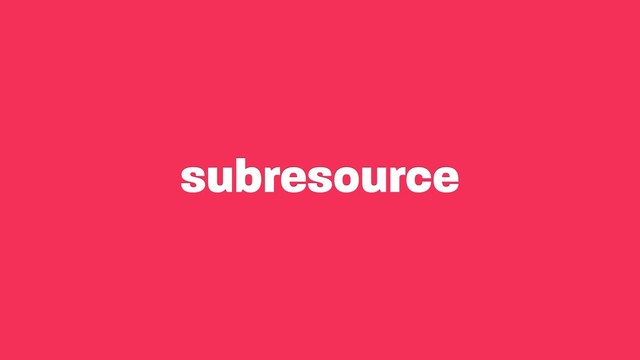 subresource
