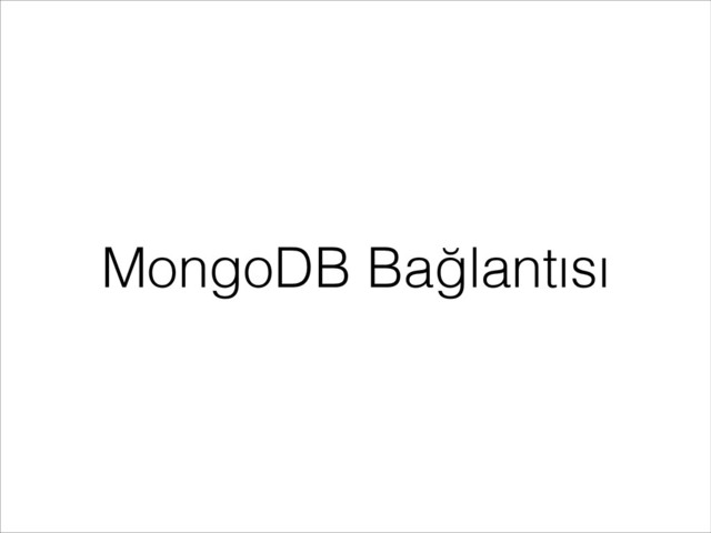 MongoDB Bağlantısı
