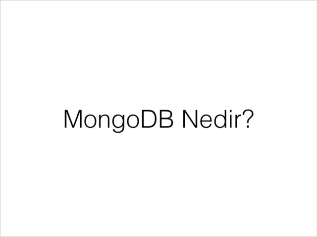 MongoDB Nedir?
