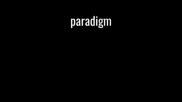 paradigm

