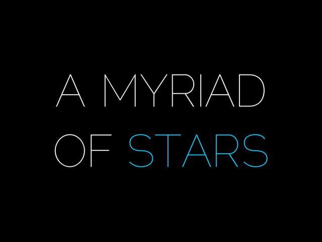 Photo, Audio NASA
A MYRIAD
OF STARS
