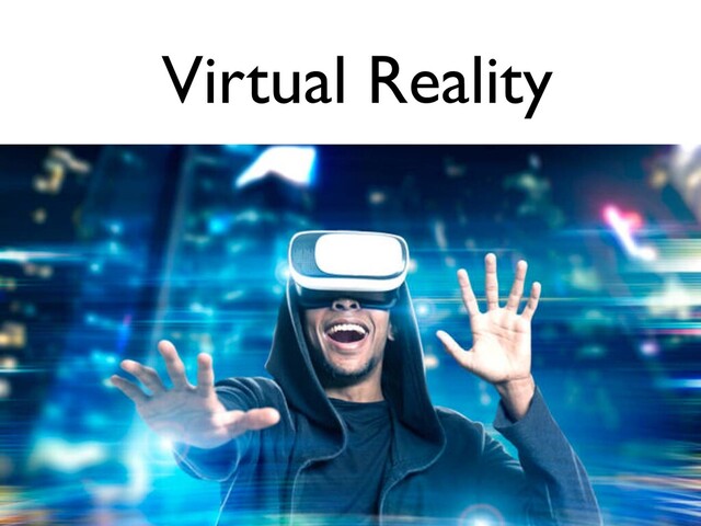Virtual Reality
