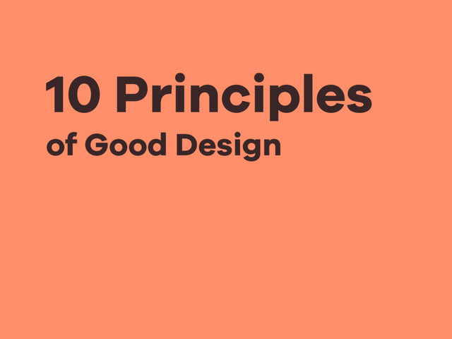 10 Principles
of Good Design
