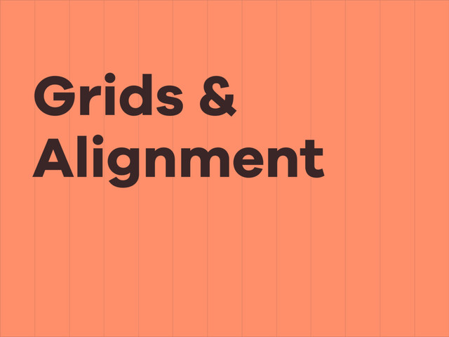 Grids &
Alignment
