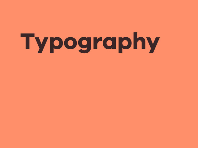 Typography
